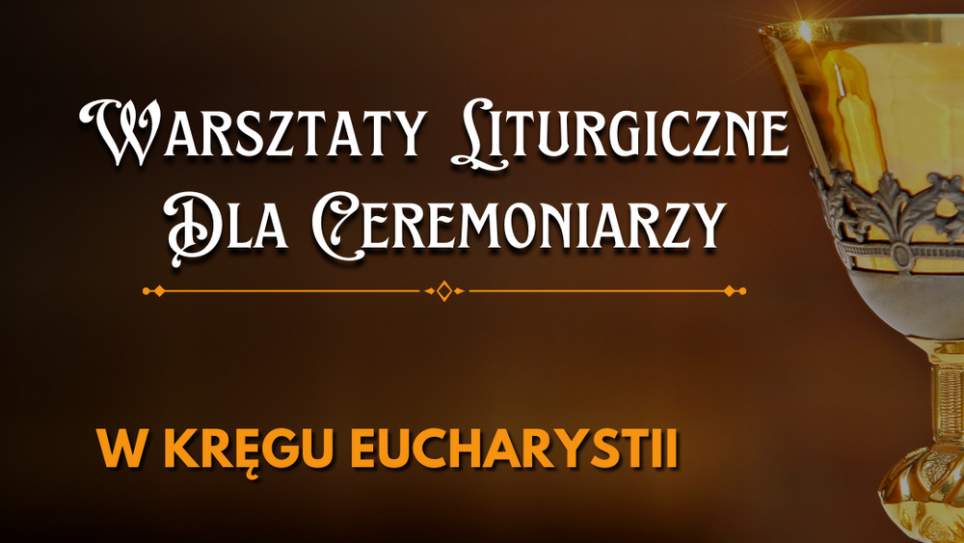 Warsztaty Liturgiczne dla ceremoniarzy - zaproszenie