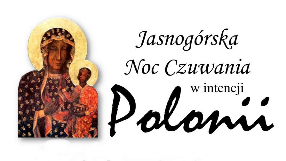 Jasnogórska Noc Czuwania w intencji polskich Emigrantów i ich duszpasterzy
