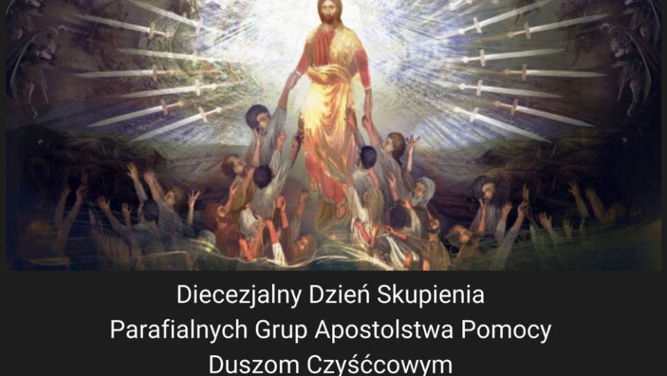 Spotkanie Grup Parafialnych Apostolstwa Pomocy Duszom Czyśćcowym